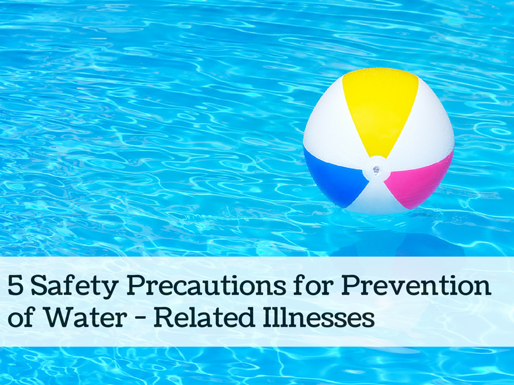 5 Safety Precautions for Prevention of Water- Related Illnesses
