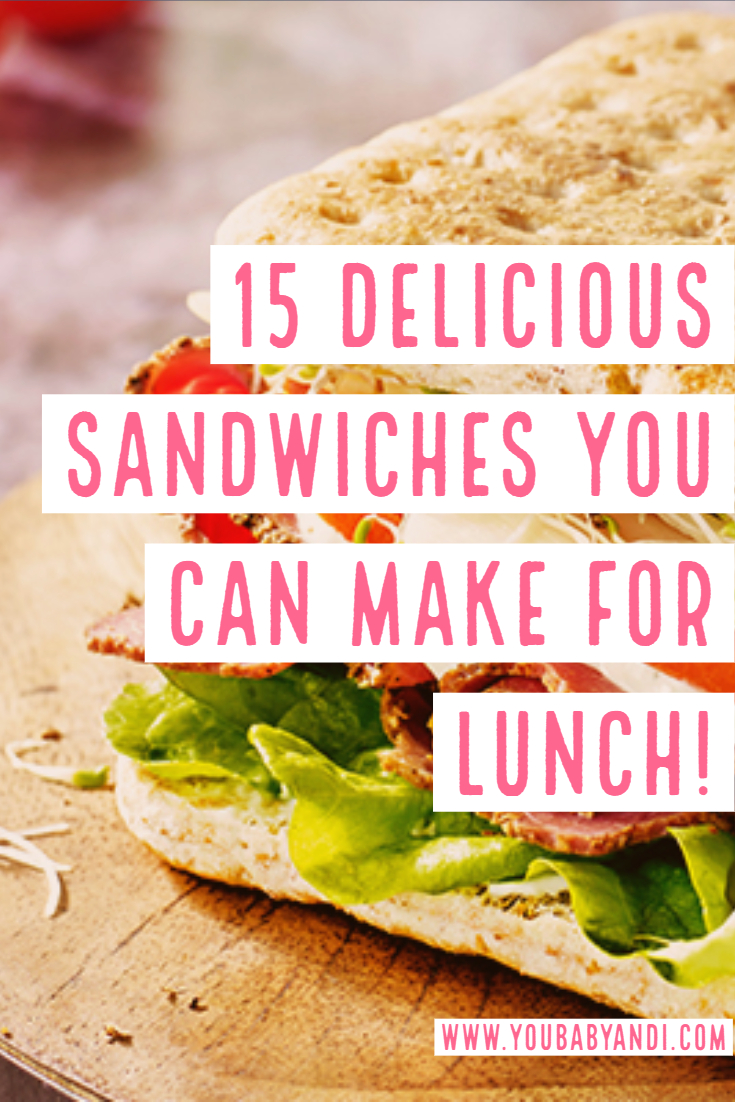 15 delicious sandwiches you can make for lunch!